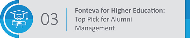 Fonteva for Higher Education: Top Salesforce App for Alumni Management Fonteva for Higher Education is the best Salesforce app for alumni management.